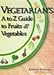 Vegetarian's A to Z Guide to Fruits and Vegetables
