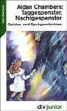 Taggespenster, Nachtgespenster - Aidan Chambers