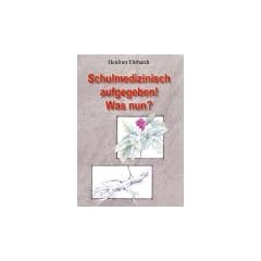 Schulmedizinisch aufgegeben - was nun?