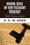 Making Sense of New Testament Theology: "Modern" Problems and Prospects (Studies in American Biblical Hermeneutics)