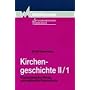 Kirchengeschichte, Tl.2/1, Konstantinische Wende und sp�tantike Reichskirche: II/1