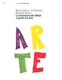 La ensenanza del dibujo a partir del arte / Teaching Drawing From Art (Spanish Edition)