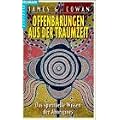 Offenbarungen aus der Traumzeit. Das spirituelle Wissen der Aborigines.