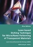 Laser-based Etching Technique for Micro/Nano Patterning of Transparent Materials
