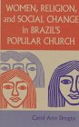 Women, Religion, and Social Change in Brazil's Popular Church (Title from the Helen Kellogg Institute for International Studies) under Liberation Theology in The Books Store
