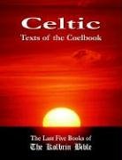 celtic texts of the coelbook the last five books of the kolbrin bible