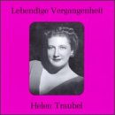 Lebendige Vergangenheit: Helen Traubel by  Christoph Willibald Gluck, Richard Strauss, Richard Wagner, Artur Rodzinski, and Charles O'Connell 