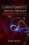 Christianity and Process Thought: Spirituality for a Changing World