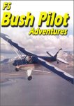 Bush Pilot Adventures: add-on for Microsoft Flight Simulator 2004 & 2002