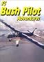 Bush Pilot Adventures: add-on for Microsoft Flight Simulator 2004 & 2002