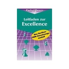 Leitfaden zur Excellence: Das Berliner TQM-Umsetzungsmodell