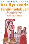 Produkt-Bild: Das Ayurveda Sch&ouml;nheitsbuch: Das indische Heilwissen &uuml;ber die Sch&ouml;nheit von innen f&uuml;r Frauen und M&auml;nner
