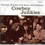 Rarities B-Sides & Slow Sad Waltzes ~ Cowboy Junkies