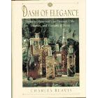 A Dash of Elegance/How to Make and Use Flavored Oils, Sherries, and Vinegars at Home