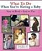 Books : What To Do When You're Having a Baby (What to Do for Health Series)