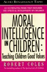 The Moral Intelligence in Children: How to Raise a Moral Child