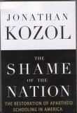 The Shame of the Nation: The Restoration of Apartheid Schooling in America