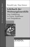 Produkt-Bild: Lehrbuch der Wohnungslosenhilfe: Eine Einf&uuml;hrung in Praxis, Positionen und Perspektiven