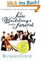 Four Weddings and a Funeral: The Screenplay for the Smash Hit Comedy: Three Appendices and a Screenplay