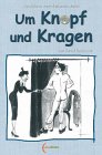 Um Knopf und Kragen
