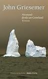 Niemand denkt an Gr�nland - John Griesemer