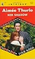 Her Shadow (Four Winds) (Harlequin Intrigue, No 457)