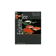 Fr�chte- Tee. Rezepte f�r Genu� und Gesundheit
