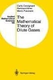 The Mathematical Theory of Dilute Gases (Applied Mathematical Sciences)