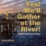 Yes, We'll Gather at the River (Mappings)