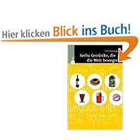 Sechs Getr�nke, die die Welt bewegten