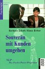 Souver�n mit Kunden umgehen. NLP - Das Psycho- Power- Programm.