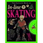 Fantastic Book: In-Line Skating (The Fantastic Book of)