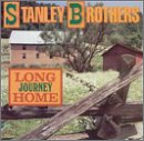 Review The Stanley Brothers  / Long Journey Home