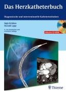 Das Herzkatheterbuch: Diagnostische und interventionelle Kathetertechniken