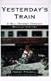Yesterday's Train: A Rail Odyssey Through Mexican History