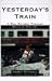 Books : Yesterday's Train: A Rail Odyssey Through Mexican History