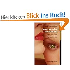 besser aussehen - mit Sicherheit: Alles was Sie schon immer �ber Sch�nheitsoperationen wissen wollten und sollten