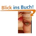 besser aussehen - mit Sicherheit: Alles was Sie schon immer �ber Sch�nheitsoperationen wissen wollten und sollten