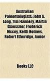 Produkt-Bild: Australian Paleontologists: John A. Long, Tim Flannery, Martin Glaessner, Frederick McCoy, Keith Holmes, Robert Etheridge, Junior