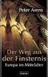 Wege aus der Finsternis: Europa im Mittelalter