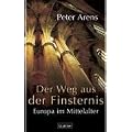 Wege aus der Finsternis: Europa im Mittelalter