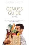 Genuss Guide 2006. Wo Sie Qualit&auml;t finden und Genuss erleben