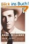 Hank Williams: The Biography: A Biography