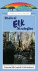 Radical Elk Strategies [VHS]