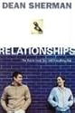 Relationships: The Key To Love, Sex, And Everything Else (From Dean Sherman)