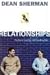 Relationships: The Key to Love, Sex and Everything Else (From Dean Sherman)