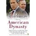 American Dynasty: How the Bush Clan Became the World's Most Powerful and Dangerous Family