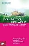 Der Tr&auml;umer, der Weise, das innere Kind - Aljoscha Schwarz, Ronald Schweppe