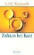 Zuhaus bei Kant: Ein Beitrag zur Kenntnis seines Charakters und h�uslichen Lebens aus dem t�glichen Umgang mit ihm