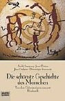 Die schonste Geschichte des Menschen. Von den Geheimnissen unserer Herkunft.